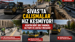 Sivas’ta Altyapı ve Asfalt Seferberliği! Belediye Ekipleri Kentin Dört Bir Yanında Çalışıyor