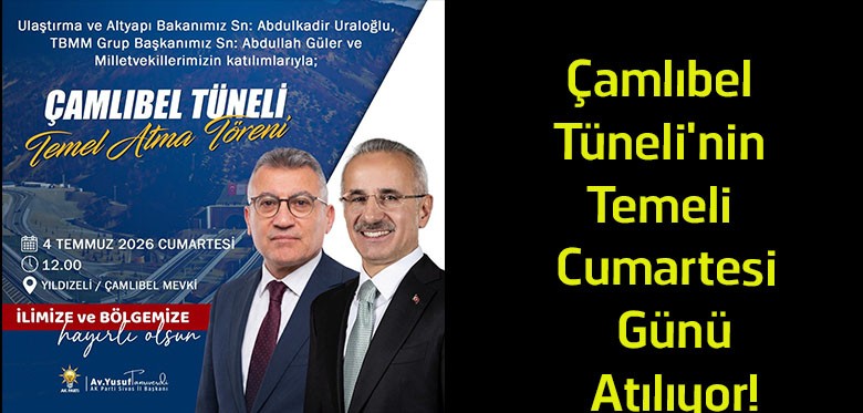 Çamlıbel Tüneli Projesinde İlk Adım Atılıyor! Temel Atma Töreni Cumartesi Günü Yapılacak