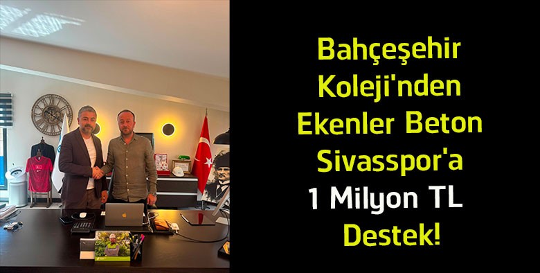 Bahçeşehir Koleji’nden Ekenler Beton Sivasspor’a 1 Milyon TL Destek!