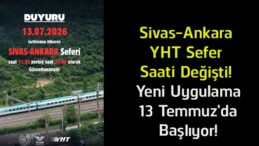 Sivas-Ankara YHT Seferinde Saat Değişikliği! Yeni Kalkış Saati Belli Oldu