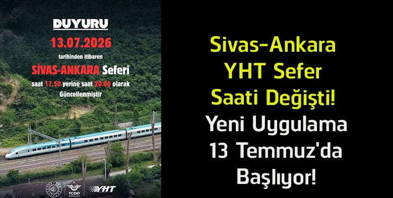 Sivas-Ankara YHT Seferinde Saat Değişikliği! Yeni Kalkış Saati Belli Oldu