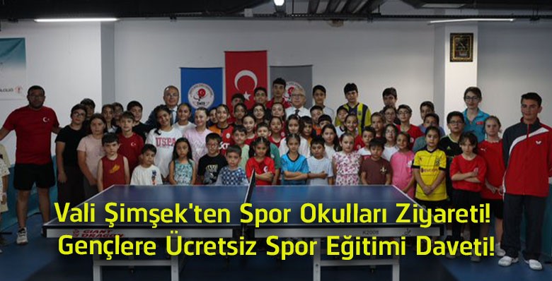 Vali Şimşek Spor Okullarında Gençlerle Buluştu! “Tüm Çocuklarımızı Sporla Tanışmaya Davet Ediyoruz”