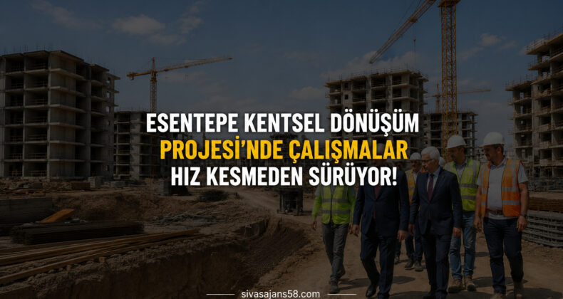 Esentepe Kentsel Dönüşüm Projesi’nde Çalışmalar Aralıksız Sürüyor! TOKİ Konutlarında Son Durum