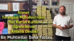 Ahmet Turangazi Mahallesi’nden Yaz Kur’an Kursu Öğrencilerine Anlamlı Destek