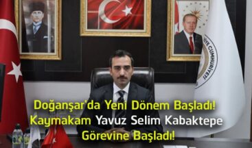 Doğanşar’da Yeni Dönem Başladı! Kaymakam Yavuz Selim Kabaktepe Görevine Başladı