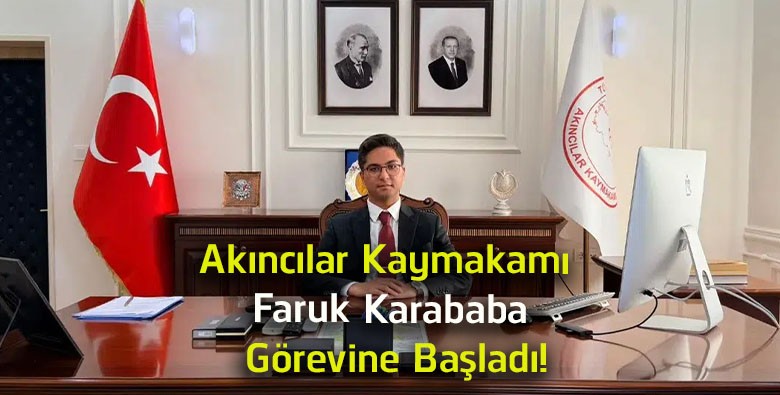 Akıncılar Kaymakamı Faruk Karababa Görevine Başladı! İlçede Yeni Dönem Resmen Başladı