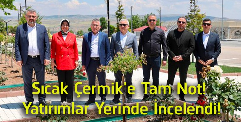 Sıcak Çermik’teki Yatırımlar Yerinde İncelendi! Protokolden Çalışmalara Tam Destek