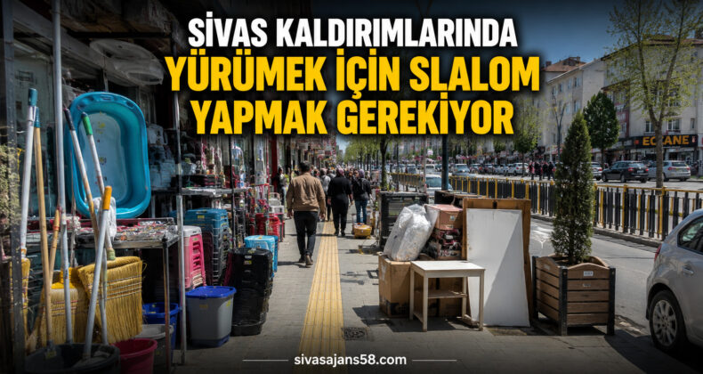Sivas’ta Kaldırım İşgali Tepki Çekiyor! Yayalar Yürümekte Zorlanıyor