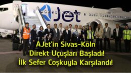 AJet’in Sivas-Köln Direkt Uçuşları Başladı! İlk Sefer 176 Yolcuyla Gerçekleşti