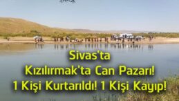Sivas’ta Kızılırmak’ta Can Pazarı: 1 İşçi Kurtarıldı, 1 Kişiyi Arama Çalışmaları Sürüyor
