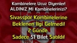 Sivasspor Kombine Satışlarında Beklenen Başlangıç Gelmedi! İlk 2 Günde 51 Bilet Satıldı