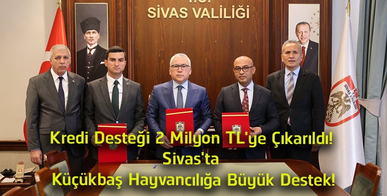 Sivas’ta Küçükbaş Hayvancılığa Dev Destek! Kredi Limiti 2 Milyon TL’ye Yükseltildi