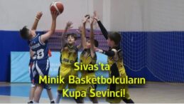 Sivas’ta Minik Potaların Büyük Heyecanı! Basketbol Turnuvaları Şampiyonlarla Tamamlandı