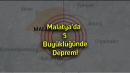 Malatya’da 5 Büyüklüğünde Deprem! AFAD’dan İlk Açıklama Geldi
