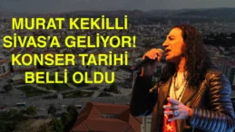 Murat Kekilli Sivas’ta Sahne Alacak! Yaşayan Miras Şöleni Müzikle Başlıyor