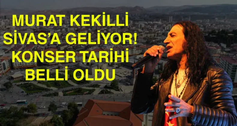 Murat Kekilli Sivas’ta Sahne Alacak! Yaşayan Miras Şöleni Müzikle Başlıyor