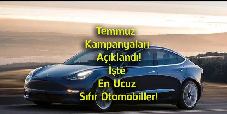 Temmuz Kampanyaları Belli Oldu! Sıfır Otomobilde İndirim ve Faizsiz Kredi Fırsatı