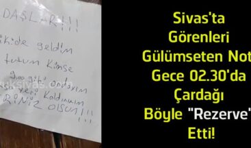 Sivas’ta Gece Yarısı Çardağı Böyle “Rezerve” Etti! Görenleri Gülümseten Not
