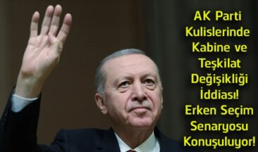 AK Parti Kulislerinde Kabine ve Teşkilat Değişikliği İddiaları Gündemde