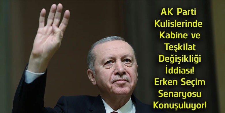 AK Parti Kulislerinde Kabine ve Teşkilat Değişikliği İddiaları Gündemde
