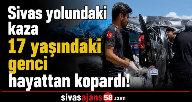 Sivas Yolunda Feci Kaza! 17 Yaşındaki Mert Efe Hayatını Kaybetti