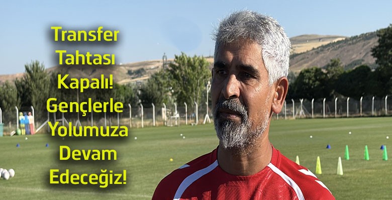 İsmet Taşdemir: “Transfer Tahtamız Kapalı, Genç Oyuncularla Mücadele Edeceğiz”
